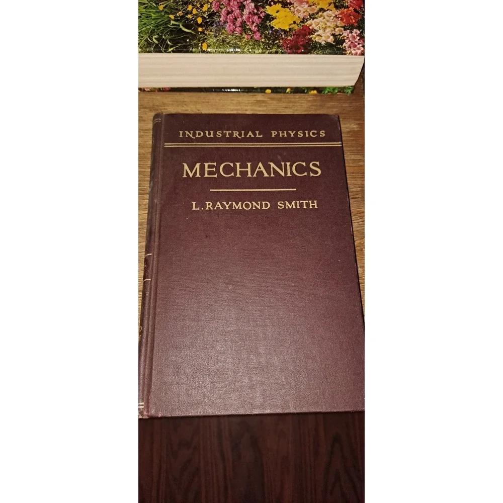 1939 Industrial Physics Mechanics By L. Raymond Smith